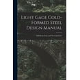 thumbnail image 1 of Light Gage Cold-formed Steel Design Manual, (Paperback), 1 of 1