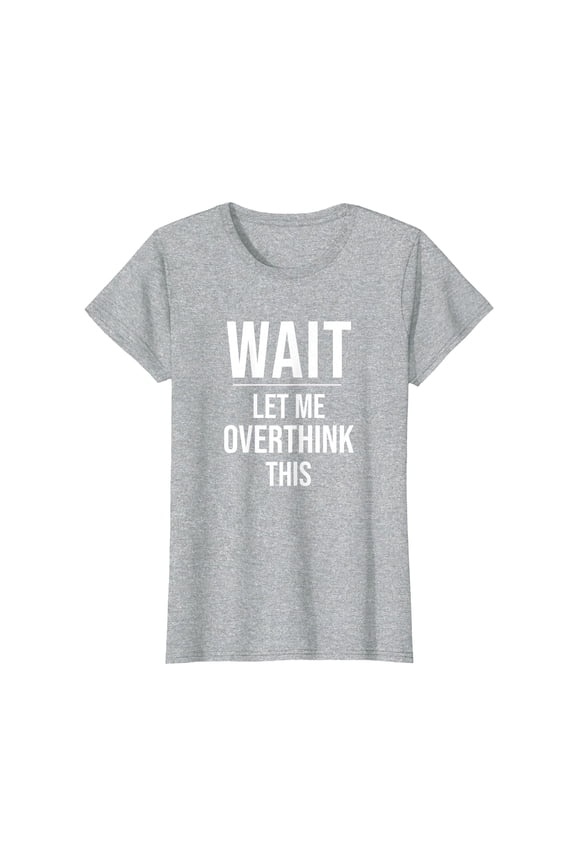 Light Grey Overthink This Quote T-Shirt - Comfortable Comfort Colors for Everyday Wear