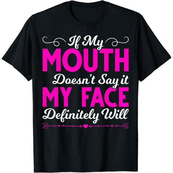 Light - Hearted Graphic Tee,Tops Has "If My MOUTH Doesn't Say it MY FACE Definitely Will" Text Design, Round Neck Regular Fit T - shirts, Size(S - 5XL)