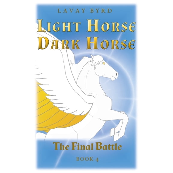 Light Horse, Dark Horse The Final Battle, Book 4, (Paperback)