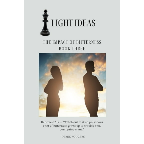 Light Ideas: The Impact of Bitterness, (Paperback)