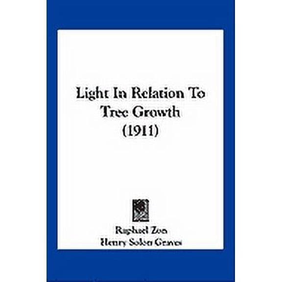 Light In Relation To Tree Growth (1911) (Paperback)