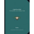 thumbnail image 1 of Light Invisible: The Freemasonry Answer to Darkness Visible Paperback 1162568496 9781162568492 Vindex, 1 of 1