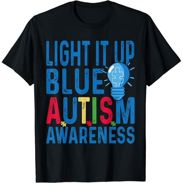 Light It Up Blue Autism Shirt Funny Autism Awareness Light It Up Blue Autism Shirt Funny Autism Awareness