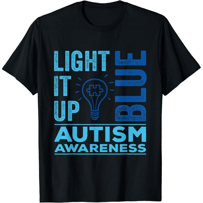 Light It Up Blue Autism Shirt Funny Autism Awareness Light It Up Blue Autism Shirt Funny Autism Awareness