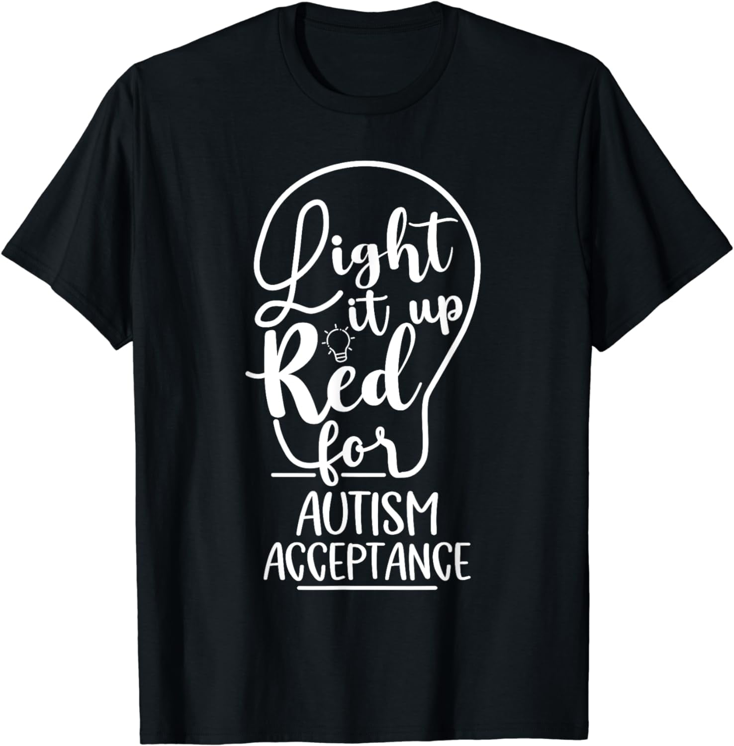 Light It Up Red For Autism Awareness Acceptance April 2024 TShirt