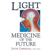 Light: Medicine of the Future : How We Can Use It to Heal Ourselves NOW (Paperback)