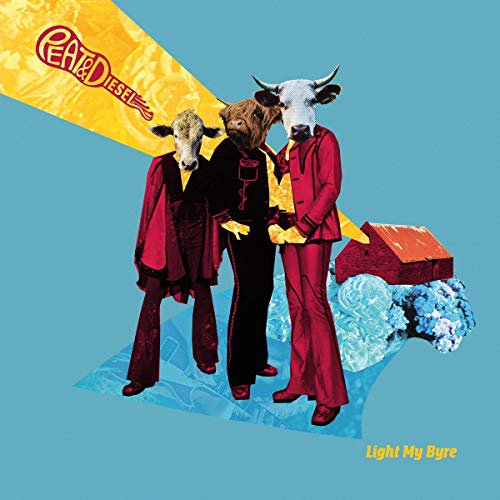 Peat & Diesel - LIGHT MY BYRE  [VINYL]