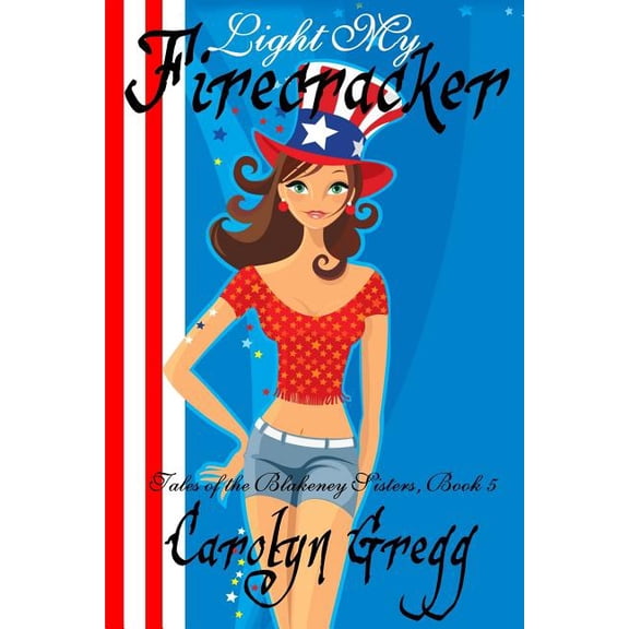 Light My Firecracker (Paperback) by Linda Mooney, Carolyn Gregg