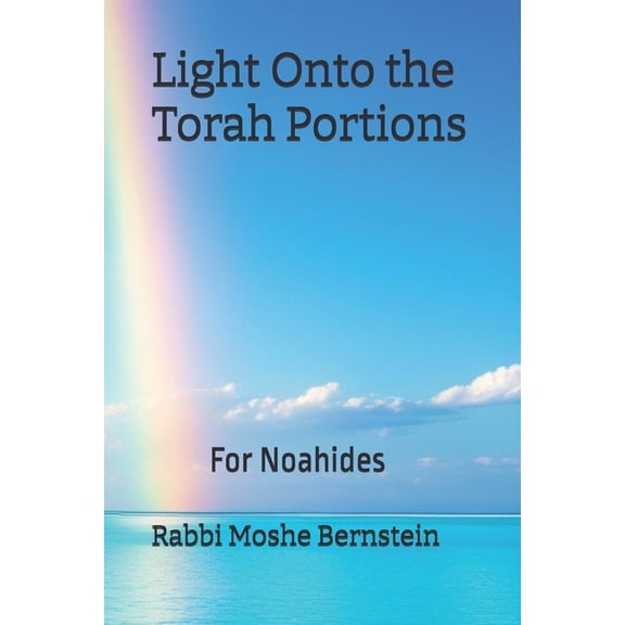 Light Onto the Torah Portions: For Noahides, (Paperback)