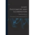 thumbnail image 1 of Light, Photometry and Illumination: A Thoroughly rev. ed. of Electrical Illuminating Engineering, (Paperback), 1 of 1