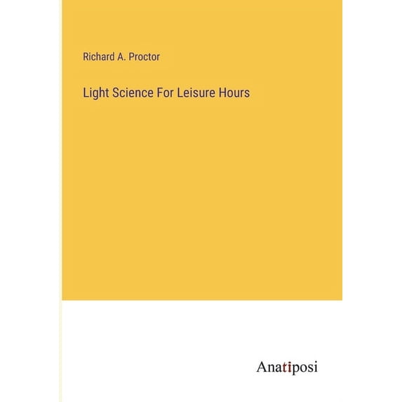 Light Science For Leisure Hours, (Paperback)