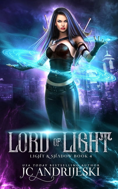 Light & Shadow: Lord of Light : An Enemies to Lovers Urban Fantasy with Demons, Portals, Witches, Renegade Gods, & Other Assorted Beasties (Series #4) (Paperback)