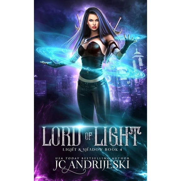 Light & Shadow: Lord of Light : An Enemies to Lovers Urban Fantasy with Demons, Portals, Witches, Renegade Gods, & Other Assorted Beasties (Series #4) (Paperback)