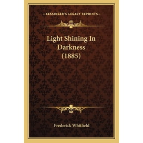 Light Shining In Darkness (1885) (Paperback)