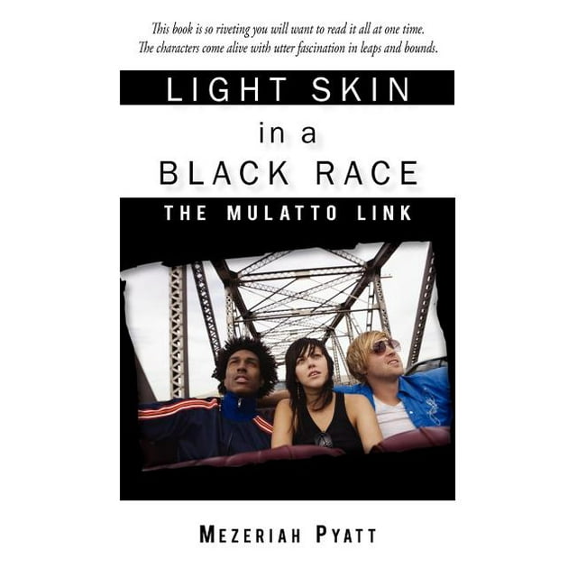Light Skin in a Black Race : The Mulatto Link (Hardcover)
