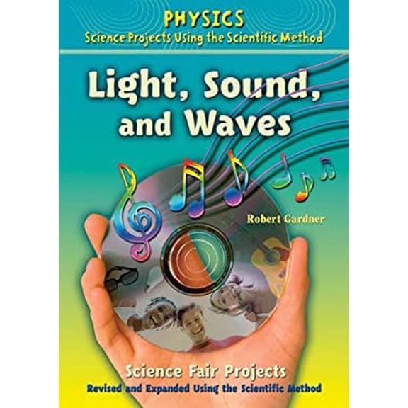 Pre-Owned Light, Sound, and Waves Science Fair Projects, Revised and Expanded Using the Scientific Method 9780766034167 Used
