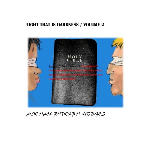 Light that is darkness. volume 2: Synagogue of Satan Paperback 1545018367 9781545018361 Michael Hodges