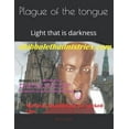 thumbnail image 1 of Light That Is Darkness: Plague of the tongue: Light that is darkness (Paperback), 1 of 1