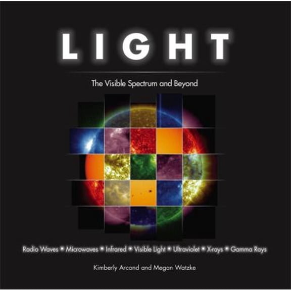 Pre-Owned Light: The Visible Spectrum and Beyond (Hardcover) 163191006X 9781631910067