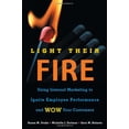 thumbnail image 1 of Pre-Owned Light Their Fire: Using Internal Marketing to Ignite Employee Performance and Wow Your Customers (Hardcover) 1419502522 9781419502521, 1 of 1