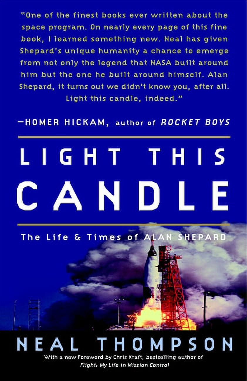 Light This Candle The Life and Times of Alan Shepard