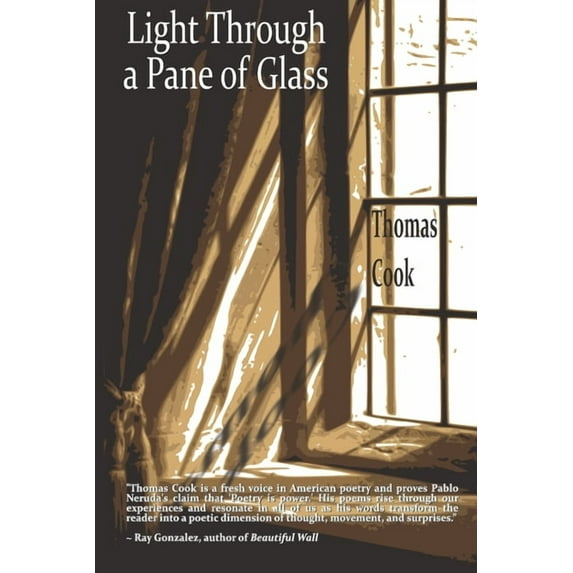 Light Through a Pane of Glass Paperback 1945917601 9781945917608 Thomas Cook
