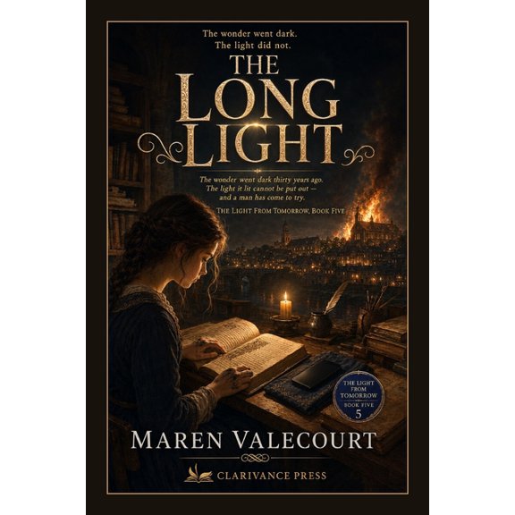 The Light from Tomorrow The Long Light: The wonder is long dead, but the light it lit cannot be put out - The Light From Tomorrow, Book Five, Book 5, (Paperback)