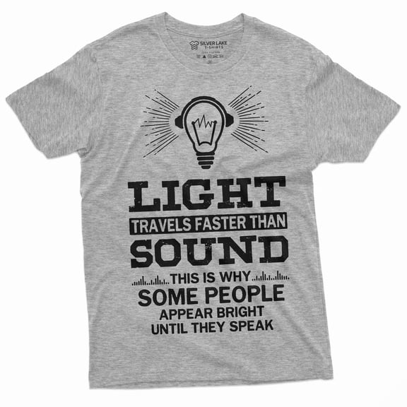 Light Travels Faster Than Sound Funny T-Shirt Geeky Science Tee (Small Grey)
