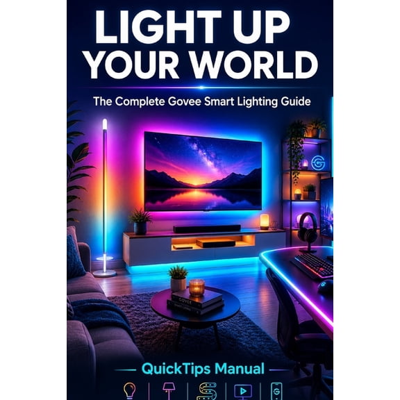 Light Up Your World: The Complete Govee Smart Lighting Guide: Floor Lamp 2, TV Backlight T2, Permanent Outdoor Lights, N, (Paperback)