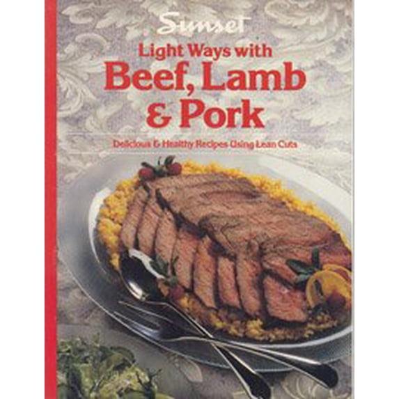Pre-Owned Sunset Light Ways with Beef, Lamb and Pork (Paperback) 0376020539 9780376020536