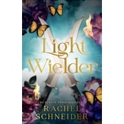 Rachel Schneider Light Wielder Hardcover Fire and Metal