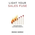 thumbnail image 1 of Light Your Sales FUSE: For Explosive Customer Growth, (Hardcover), 1 of 1