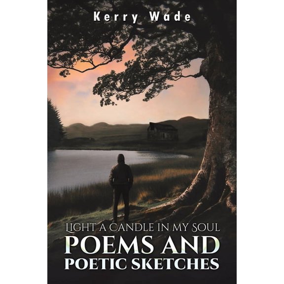 Light a Candle in My Soul: Poems and Poetic Sketches, (Paperback)