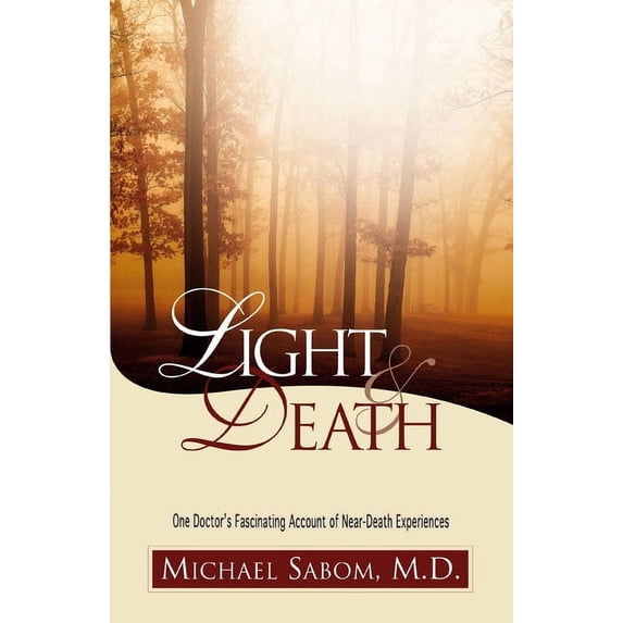 Light and Death: One Doctor's Fascinating Account of Near-Death Experiences, (Paperback)