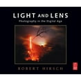 thumbnail image 1 of Light and Lens: Photography in the Digital Age (Paperback) by Robert Hirsch, 1 of 1