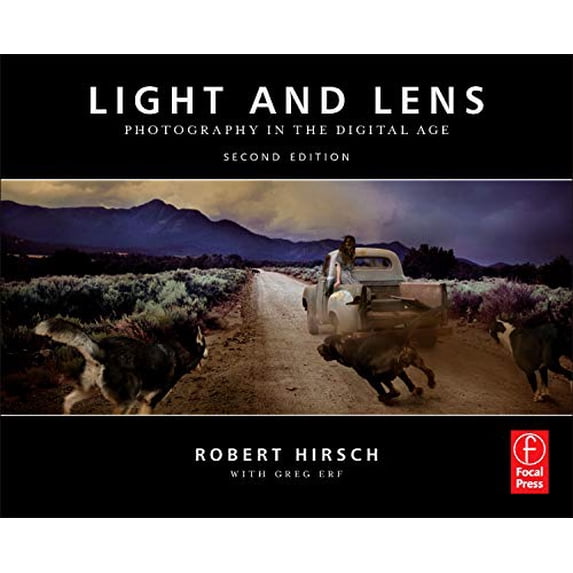 Pre-Owned Light and Lens: Photography in the Digital Age (Paperback) 024081827X 9780240818276