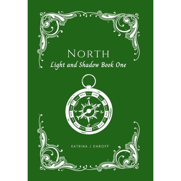Light and Shadow North: Light and Shadow Book One, Book 1, (Hardcover)