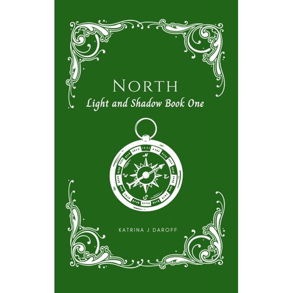 Light and Shadow North: Light and Shadow Book One, Book 1, (Hardcover)