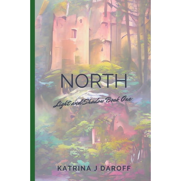 Light and Shadow North: Light and Shadow Book One, Book 1, (Paperback)
