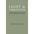 thumbnail image 1 of Pre-Owned Light & Vibration: Consciousness, Mysticism & the Culmination of Yoga (Paperback) 1932018158 9781932018158, 1 of 1