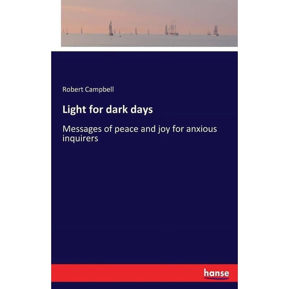 Light for dark days: Messages of peace and joy for anxious inquirers, (Paperback)