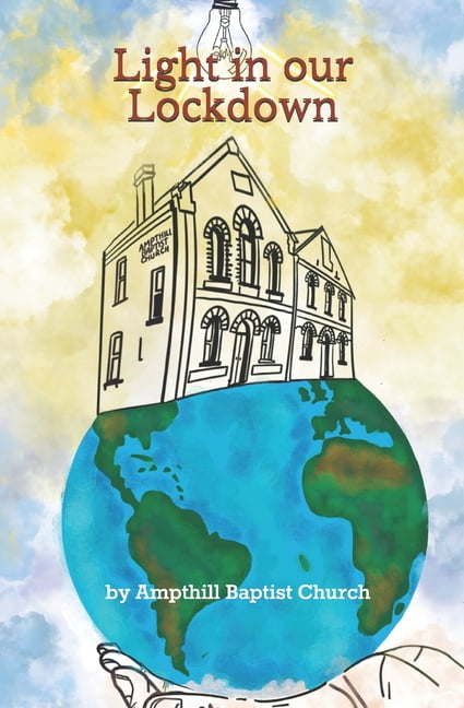 Light in our Lockdown: Ampthill Baptist Church, gathering the scattered Thoughts for the Day (Paperback)
