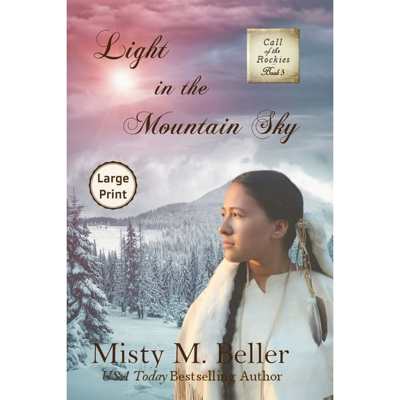 Call of the Rockies Light in the Mountain Sky, Book 3, (Paperback)