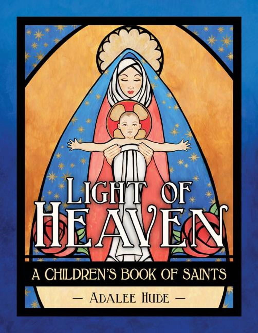 Light of Heaven: A Children's Book of Saints - Walmart.com