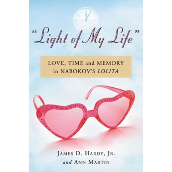 Pre-Owned Light of My Life: Love, Time and Memory in Nabokov's Lolita (Paperback) 0786463570 9780786463572