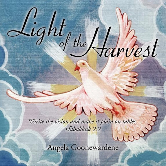 Light of the Harvest : Write the Vision and Make It Plain on Tables. Habakkuk 2:2