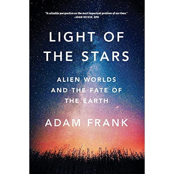 Pre-Owned Light of the Stars: Alien Worlds and the Fate of the Earth (Paperback) 0393357066 9780393357066