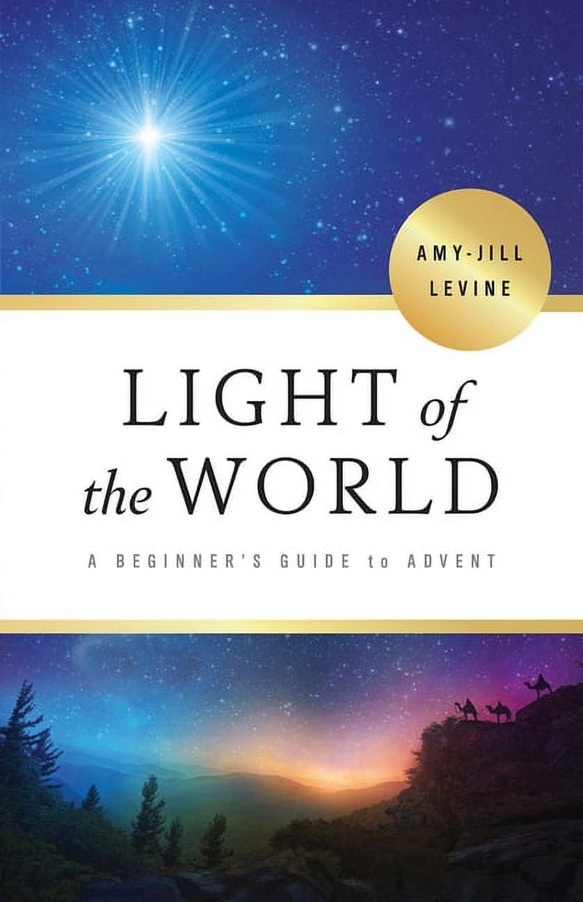 AMY JILL LEVINE Light of the World: A Beginner's Guide to Advent (Paperback)