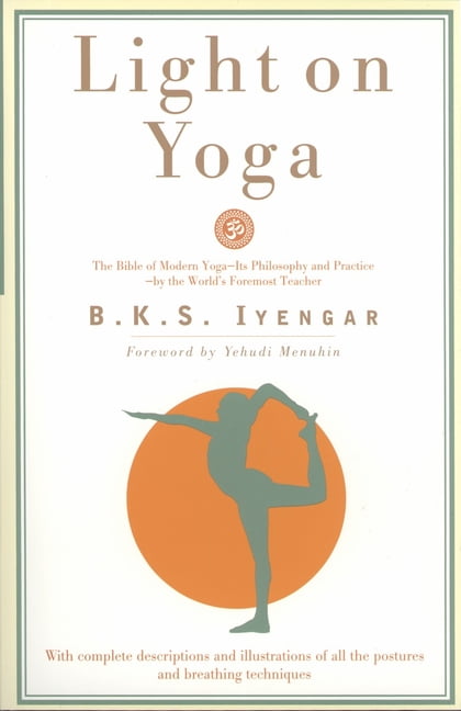 Light on Yoga : The Bible of Modern Yoga - Walmart.com